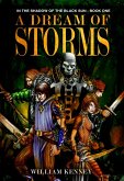 A Dream of Storms, In the Shadow of the Black Sun: Book One (eBook, ePUB)