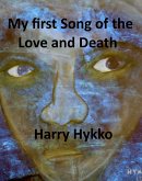 My First Song of the Love and Death (eBook, ePUB) My First Song of the Love and Death (eBook, ePUB)