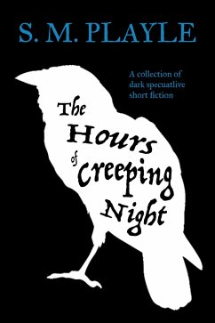 Cover Hours of Creeping Night: A collection of dark speculative short fiction (eBook, ePUB)
