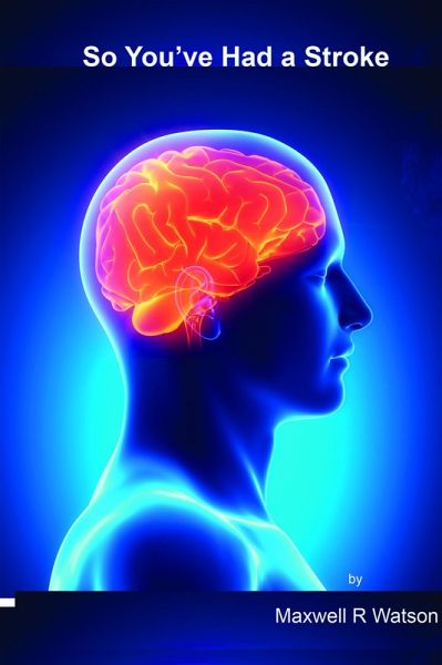 So You've Had A Stroke (eBook, ePUB) So You've Had A Stroke (eBook, ePUB)