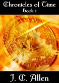 Chronicles of Time: Book 1 (eBook, ePUB) Chronicles of Time: Book 1 (eBook, ePUB)