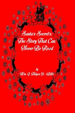 Cover Santa's Secret's: The Story That Can; Never Be Read (eBook, ePUB)
