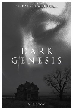 Dark Genesis (The Darkling Trilogy, Book 1) (eBook, ePUB) - Koboah, A D