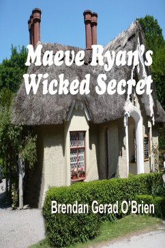 Maeve Ryan's Wicked Secret (eBook, ePUB) - O'Brien, Brendan Gerad