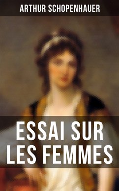 Essai sur les femmes (eBook, ePUB) - Schopenhauer, Arthur