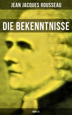 Die Bekenntnisse (Band 1&2) (eBook, ePUB) - Rousseau, Jean Jacques