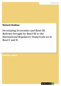 Developing Economies and Basel III. Reforms brought by Basel III to the International Regulatory Framework set in Basel I and II. (eBook, PDF)