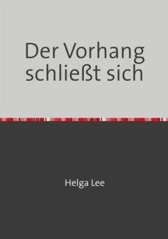 Der Vorhang schließt sich - Lee, Helga