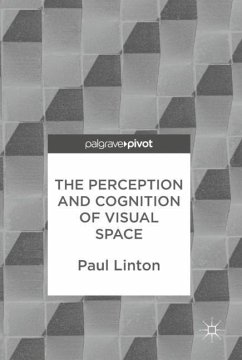 The Perception and Cognition of Visual Space - Linton, Paul