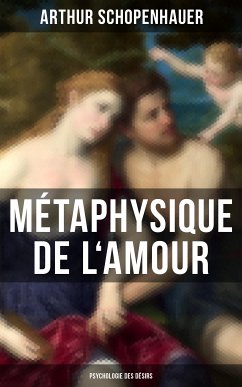 Métaphysique de l'amour (Psychologie des désirs) (eBook, ePUB) - Schopenhauer, Arthur