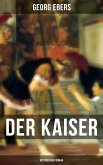 Der Kaiser (Historischer Roman) (eBook, ePUB)