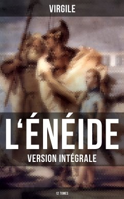 L'Énéide (Version intégrale - 12 Tomes) (eBook, ePUB) - Virgile