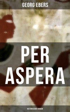 Per aspera (Historischer Roman) (eBook, ePUB) - Ebers, Georg