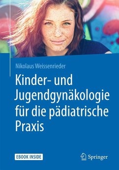 Kinder- und Jugendgynäkologie für die pädiatrische Praxis - Weissenrieder, Nikolaus