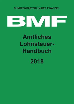 Amtliches Lohnsteuer-Handbuch 2018 Amtliches Lohnsteuer-Handbuch 2018