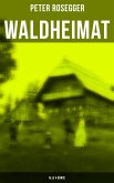 Waldheimat (Alle 4 Bände) (eBook, ePUB)