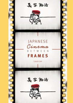 Japanese Cinema Between Frames - Lee, Laura