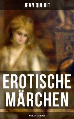 Erotische Märchen (Mit Illustrationen) (eBook, ePUB) - Rit, Jean Qui