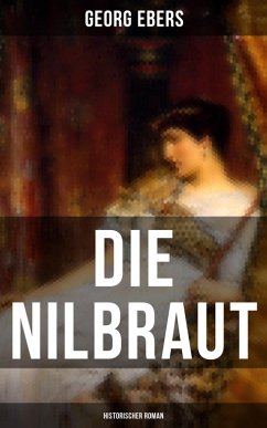 Die Nilbraut (Historischer Roman) (eBook, ePUB) - Ebers, Georg