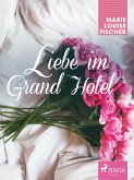 Liebe im Grand Hotel (eBook, ePUB)