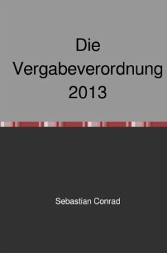 Die Vergabeverordnung 2013 - Conrad, Sebastian