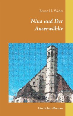 Nina und der Auserwählte (eBook, ePUB) - Weder, Bruno H.