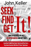 Seek It, Find It, Get It: How to Discover the Best Job Opportunities and Get Them (eBook, ePUB)