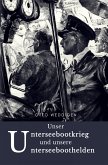 Unser Unterseebootkrieg (eBook, ePUB)