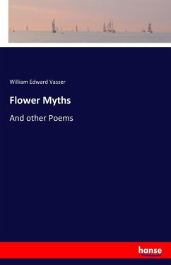 Flower Myths - Vasser, William Edward