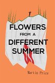 Flowers From A Different Summer (eBook, ePUB)