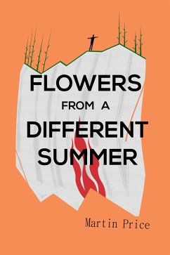 Flowers From A Different Summer (eBook, ePUB) - Price, Martin
