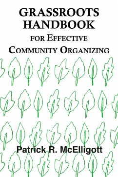 Grassroots Handbook for Effective Community Organizing (eBook, ePUB) - McElligott, Patrick