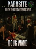 Parasite; The True Story of the Zombie Apocalypse (eBook, ePUB)