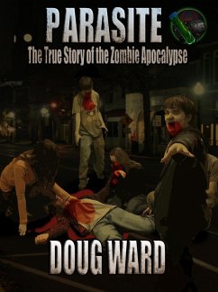 Cover Parasite; The True Story of the Zombie Apocalypse (eBook, ePUB)