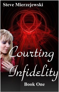 Courting Infidelity (eBook, ePUB) - Mierzejewski, Steve