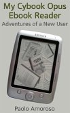 My Cybook Opus Ebook Reader - Adventures of a New User (eBook, ePUB)