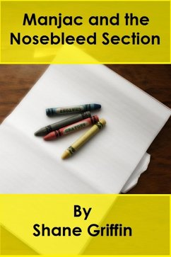 Cover Manjac And The Nosebleed Section (eBook, ePUB)