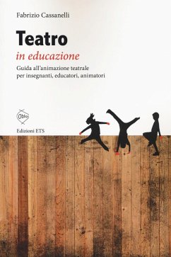 Cover Teatro in educazione. Guida all'animazione teatrale per insegnanti, educatori, animatori
