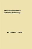 The Existence of Souls and Other Blatherings (eBook, ePUB)