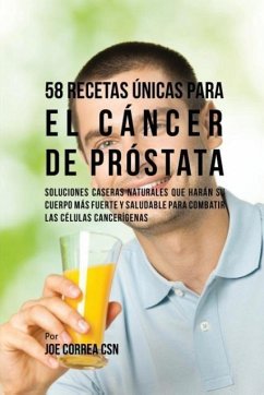 58 Recetas Únicas Para el Cáncer de Próstata - Correa, Joe