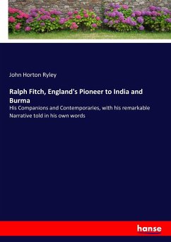Ralph Fitch, England's Pioneer to India and Burma - Ryley, John Horton