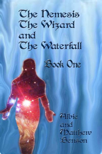 The Nemesis, The Wizard and The Waterfall. Book One. (eBook, ePUB)