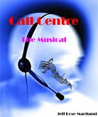 Call Centre: The Musical (eBook, ePUB)