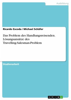 Das Problem des Handlungsreisenden. Lösungsansätze des Travelling-Salesman-Problem - Escoda, Ricardo;Schäfer, Michael