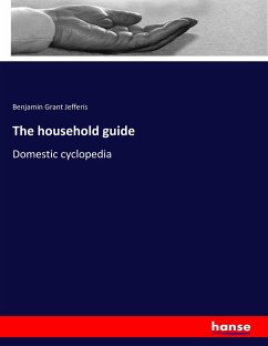 The household guide - Jefferis, Benjamin Grant