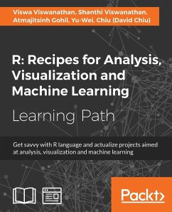 R Recipes for Analysis, Visualization and Machine Learning - Viswanathan, Viswa; Viswanathan, Shanthi; Gohil, Atmajitsinh