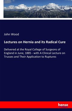 Lectures on Hernia and its Radical Cure