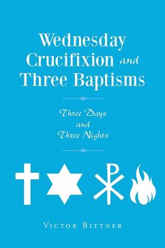 Wednesday Crucifixion and Three Baptisms - Bittner, Victor
