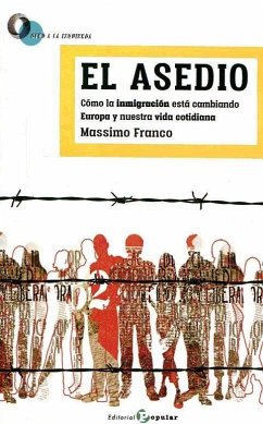 El asedio : cómo la inmigración está cambiando el semblante de Europa y nuestra vida cotidiana - Franco, Massimo