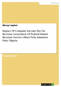 Impact Of Company Income Tax On Revenue Generation Of Federal Inland Revenue Service (Msto) Yola, Adamawa State Nigeria (eBook, PDF)